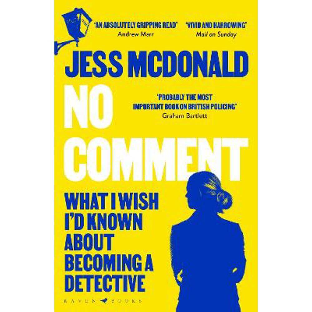No Comment: What I Wish I'd Known About Becoming A Detective (Paperback) - Jess McDonald